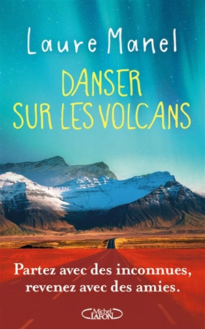 Danser sur les volcans - Laure Manel