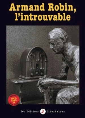 Armand Robin, l'introuvable - Thierry Guilabert