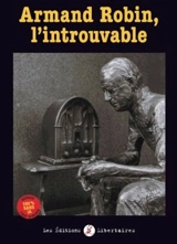 Armand Robin, l'introuvable - Thierry Guilabert
