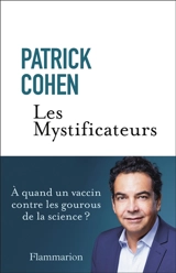 Les mystificateurs - Patrick Cohen
