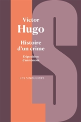 Histoire d'un crime : déposition d'un témoin - Victor Hugo
