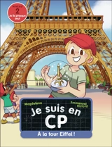 Je suis en CP. Vol. 50. A la tour Eiffel ! : niveau 3 - Magdalena