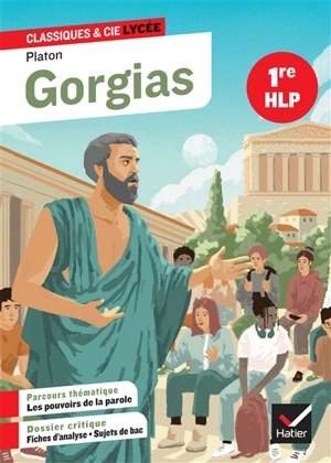 Gorgias (IVe siècle av. J.-C.) : parties I et II : 1re HLP - Platon