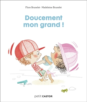 Doucement mon grand ! - Flore Brunelet