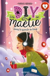 Les DIY de Maélie. Vol. 9. Dans la gueule du loup - Marilou Addison