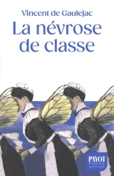 La névrose de classe : trajectoire sociale et conflits d'identité - Vincent de Gauléjac
