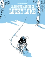 Un hommage à Lucky Luke d’après Morris. La longue marche de Lucky Luke - Matthieu Bonhomme