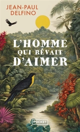 L'homme qui rêvait d'aimer - Jean-Paul Delfino