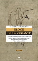 Eloge de la variante : histoire critique de la philologie - Bernard Cerquiglini