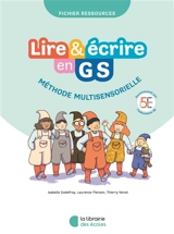 Lire & écrire en GS : méthode multisensorielle : fichier ressources - Isabelle Godefroy