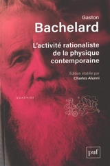L'activité rationaliste de la physique contemporaine - Gaston Bachelard