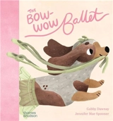 The Bow-Wow Ballet - Jennifer Mae Spooner