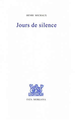 Jours de silence - Henri Michaux