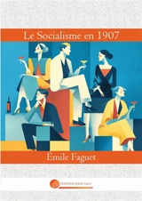 Le Socialisme en 1907 - Emile Faguet