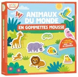 Animaux du monde en gommettes mousse - Léa Fabre