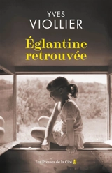 Eglantine retrouvée - Yves Viollier