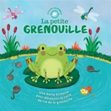 La petite grenouille : une belle histoire pour découvrir le cycle de vie de la grenouille - Wednesday Jones