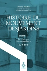 Histoire du Mouvement Desjardins, tome II : La percée des caisses populaires (1920-1944) 2 - Poulin, Pierre C.