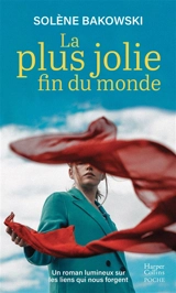 La plus jolie fin du monde - Solène Bakowski