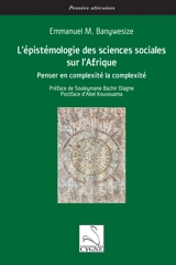 L'épistémologie des sciences sociales sur l'Afrique : penser en complexité la complexité - Emmanuel Banywesize Mukambilwa