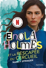 Les enquêtes d'Enola Holmes. Enola Holmes et la rescapée du cercueil - Nancy Springer