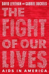 The Fight of Our Lives : AIDS in America - Levithan, David