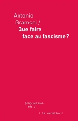 Que faire face au fascisme ? - Antonio Gramsci