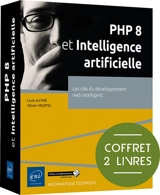 PHP 8 et intelligence artificielle : les clés du développement web intelligent : coffret 2 livres - Olivier Heurtel