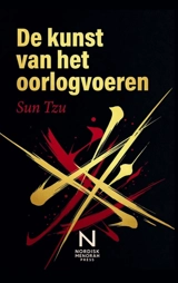 De kunst van het oorlogvoeren : De klassieke strategie van Sun Tzu : De oudste militaire verhandeling ter wereld - Sun Tzu