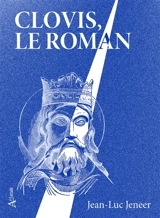Clovis, le roman - Jean-Luc Jeener