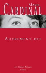 Autrement dit - Marie Cardinal