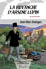 La revanche d'Arsène Lupin - Jean-Marc Desloges