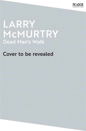 Dead Man's Walk - Larry McMurtry