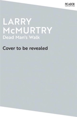 Dead Man's Walk - Larry McMurtry