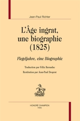 L'âge ingrat, une biographie (1825). Flegeljahre, eine Biographie - Jean Paul