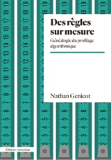 Des règles sur mesure : généalogie du profilage algorithmique - Nathan Genicot