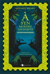 A s'en mordre les doigts : contes martiniquais