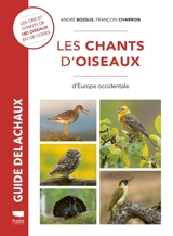 Les chants d'oiseaux d'Europe occidentale - André Bossus