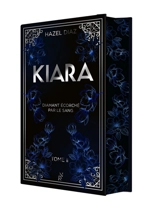 Kiara, diamant écorché par le sang. Vol. 2 - Hazel Diaz