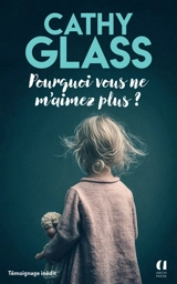 Pourquoi vous ne m'aimez plus ? - Cathy Glass