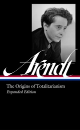 Hannah Arendt : The Origins of Totalitarianism Expanded Edition - Arendt, Hannah