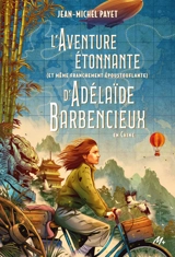 L'aventure étonnante (et même franchement époustouflante) d'Adélaïde Barbencieux : en Chine - Jean-Michel Payet