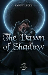 The dawn of shadow - Fanny Lecks