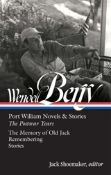Wendell Berry : Port William Novels & Stories : The Postwar Years - Wendell Berry