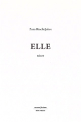Elle : récit - Zaza Riachi Jabre