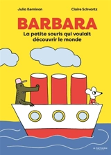 Barbara : la petite souris qui voulait découvrir le monde - Julia Kerninon