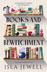 Arcadia Falls : Books and Bewitchment - Jewell, Isla