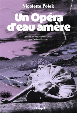 Un opéra d'eau amère - Nicolette Polek