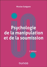 Psychologie de la manipulation et de la soumission - Nicolas Guéguen