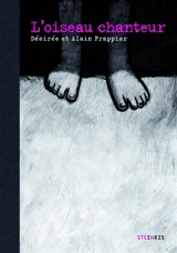 L'oiseau chanteur - Désirée Frappier